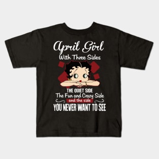 April Girl With Three Sides The Quiet Side Birthday Gifts Kids T-Shirt